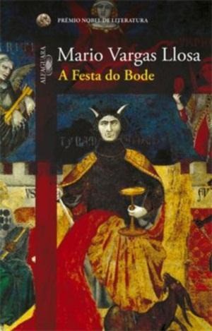 Mario Vargas Llosa: A Festa do Bode (Paperback, Portuguese language, 2011, Alfaguara)