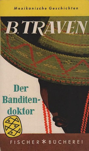 B. Traven: Der Banditendoktor (Paperback, German language, 1955, S. Fischer Verlag)