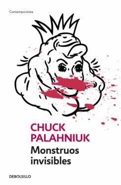 Chuck Palahniuk: Monstruos Invisibles (Spanish language, 2003, Random House Mondadori)