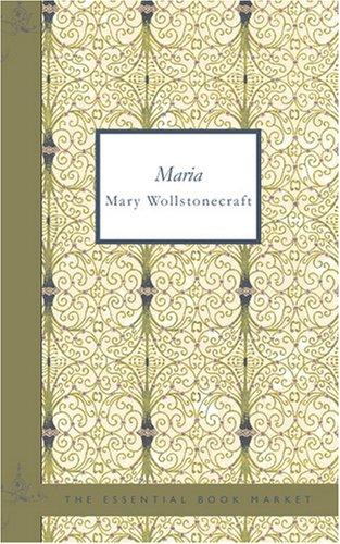 Mary Wollstonecraft: Maria (English) (Paperback, 2007, BiblioBazaar)