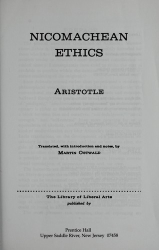 Αριστοτέλης, Aristotle;  And Critical Notes  Analysis  Translator  J.E.C. Welldon, C. D. C. Reeve, Terence Irwin: Nicomachean ethics (1999, Prentice Hall)