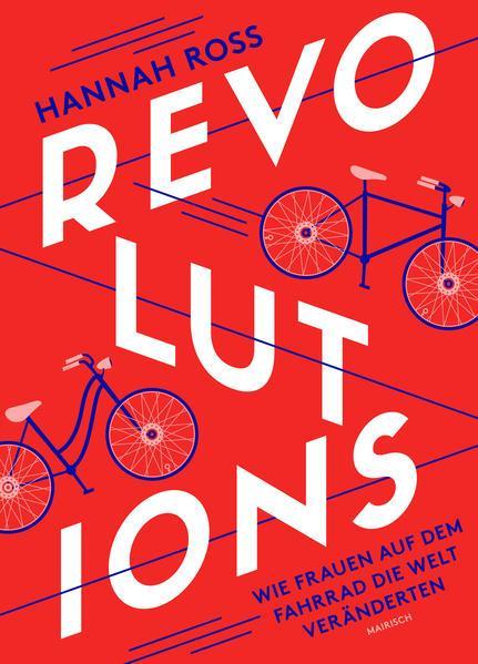 Hannah Ross: Revolutions: Wie Frauen auf dem Fahrrad die Welt veränderten (German language, 2022)
