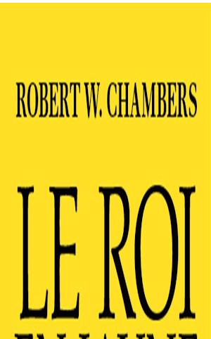 Robert William Chambers: Le Roi en jaune (French language)