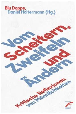 Blu Doppe, Daniel Holtermann: Vom Scheitern, Zweifeln und Ändern (Paperback, German language, 2021, Unrast Verlag)