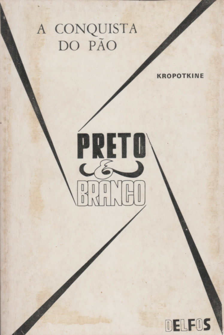 Peter Kropotkin: A Conquista do Pão (Portuguese language, 1975, Delfos)