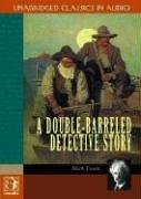 Mark Twain: A Double-barreled Detective Story (Adventure Classics) (Adventure Classics) (AudiobookFormat, 2003, In Audio)