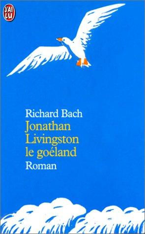 Richard Bach, Munson: Jonathan livingston le goéland (Paperback, French language, 2000, J'ai lu)