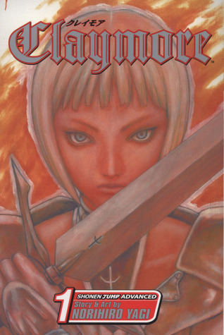 Norihiro Yagi: Claymore, Vol. 1: Silver-eyed Slayer (Paperback, 2006, VIZ Media LLC)