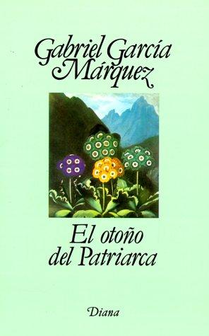 Gabriel García Márquez: El Otono Del Patriarca / The Autumn Of The Patriarch (2004, Editorial Diana, S.A.)