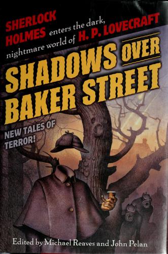 Michael Reaves: Shadows over Baker Street (2003, Ballantine Books)