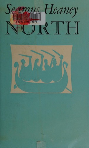Seamus Heaney: North (1976, Oxford University Press)