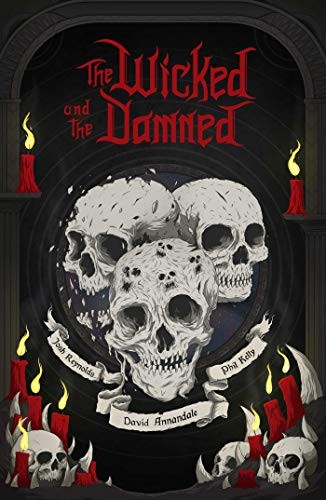 Josh Reynolds, David Annandale, Phil Kelly: The Wicked and the Damned (Paperback, 2019, Warhammer Horror)