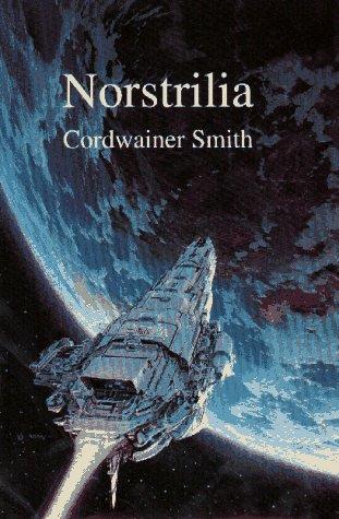 Linebarger, Paul Myron Anthony: Norstrilia (1994, NESFA Press)