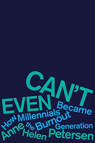 Anne Helen Petersen: Can't Even (Hardcover, 2020, Houghton Mifflin Harcourt)