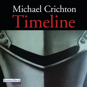 Michael Crichton: Timeline (AudiobookFormat, Deutsch language, 2013, Random House Audio)