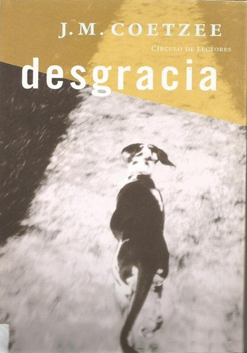 J. M. Coetzee: Desgracia (Hardcover, 2003, Círculo de Lectores)