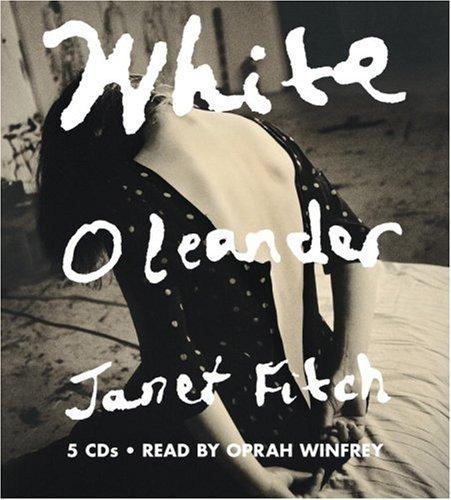 Janet Fitch: White Oleander (AudiobookFormat, 2006, Hachette Audio)