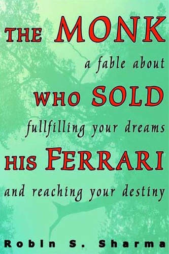 Robin S. Sharma: The monk who sold his Ferrari (1997, HarperPerennial)