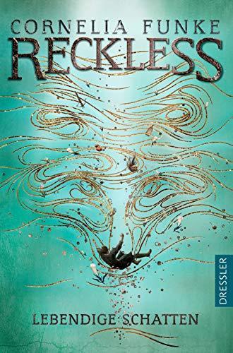 Cornelia Funke: Reckless. Lebendige Schatten (German language, 2020, Dressler Verlag)