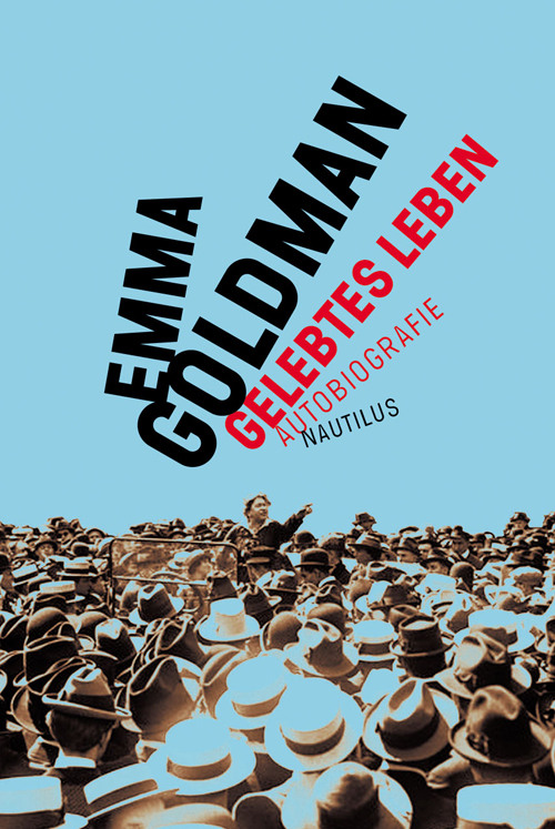 Emma Goldman: Gelebtes Leben (Paperback, German language, 2014, Edition Nautilus)