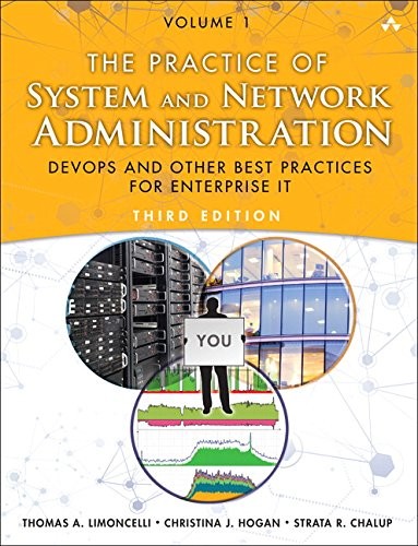Thomas A. Limoncelli, Christina J. Hogan, Strata R. Chalup: The Practice of System and Network Administration: Volume 1: DevOps and other Best Practices for Enterprise IT (3rd Edition) (2016, Addison-Wesley Professional)