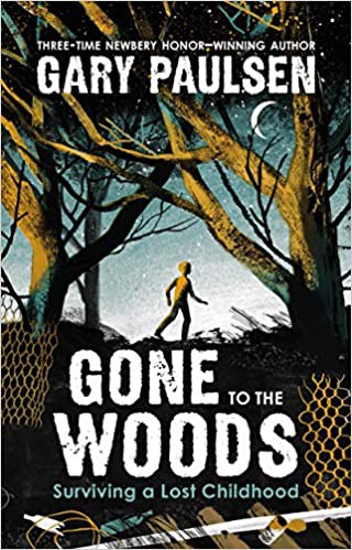 Gary Paulsen: Gone to the Woods (Hardcover, 2021, Farrar, Straus and Giroux (BYR))