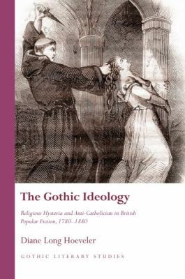 The Gothic Ideology (EBook, 2014, University of Wales Press)