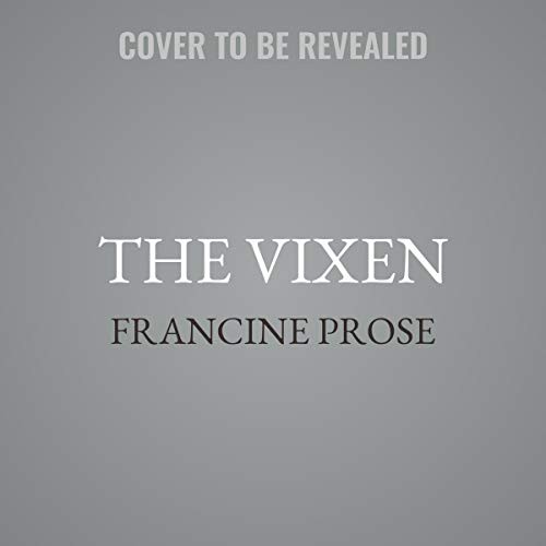 Francine Prose: The Vixen (AudiobookFormat, 2021, Blackstone Pub)