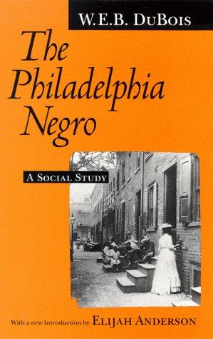 W. E. B. Du Bois: The Philadelphia Negro (Paperback, 1995, University of Pennsylvania Press)