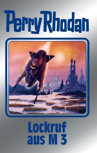 William Voltz, Karl-Herbert Scheer, Kurt Mahr, H. G. Ewers, Marianne Sydow, Horst Hoffmann, Detlev G. Winter: Lockruf aus M 3 (German language, Perry Rhodan digital)