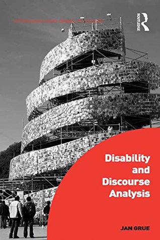 Jan Grue: Disability and Discourse Analysis (2016, Taylor & Francis Group)