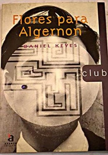 Daniel Keyes: Flores para Algernon (Paperback, 1997, Acento Editorial)