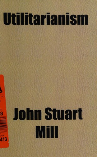 John Stuart Mill: Utilitarianism (2010, General Books)