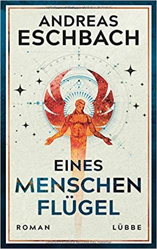 Eines Menschen Flügel (German language, 2020, Lübbe)
