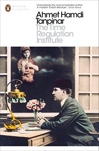Ahmet Hamdi Tanpınar: The Time Regulation Institute (Paperback, Penguin Books)