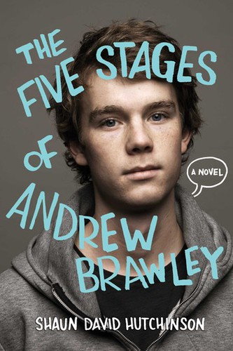 Shaun David Hutchinson, Christine Larsen: Five Stages of Andrew Brawley (2015, Simon Pulse)