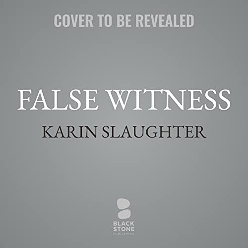 Karin Slaughter: False Witness (AudiobookFormat, 2021, Blackstone Publishing)