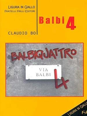 Claudio Bo: Balbiquattro (Paperback, italiano language, Fratelli Frilli Editori)