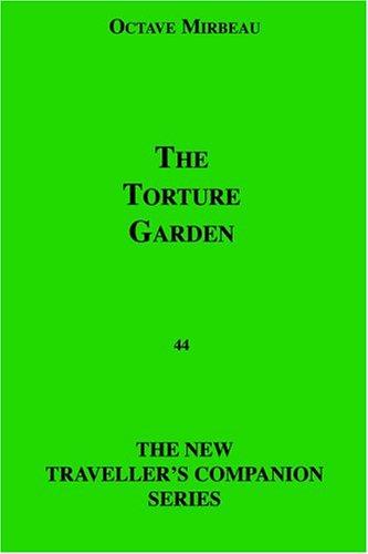 Octave Mirbeau: The Torture Garden (The New Traveller's Companion Series) (Paperback, 2004, Olympiapress.com)