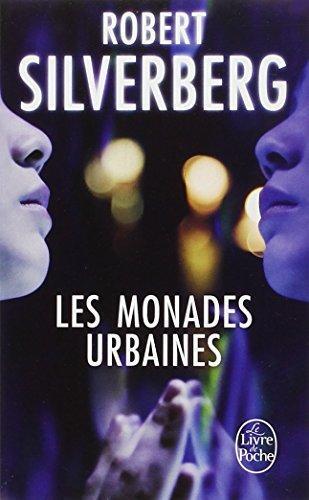 Robert Silverberg: Les Monades urbaines (French language)