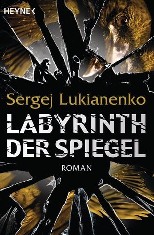 Sergej Lukianenko: Labyrinth der Spiegel (Paperback, German language, 2010, Heyne)