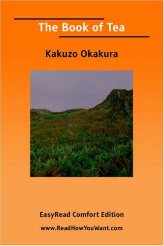 Okakura Kakuzo: The book of tea (2006, ReadHowYouWant.com)