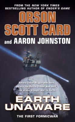 Orson Scott Card, Aaron Johnston: Earth Unaware The First Formic War (2013, Tor Books)