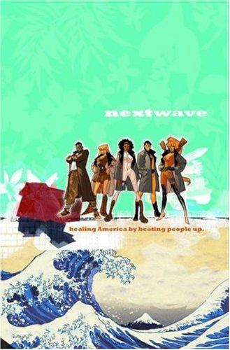 Warren Ellis, Stuart Immonen: Nextwave: Agents of H.A.T.E., Vol. 1 (2006, Marvel Comics)