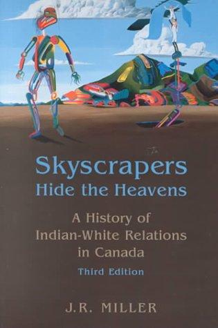 Miller, J. R.: Skyscrapers hide the heavens (2000, University of Toronto Press)