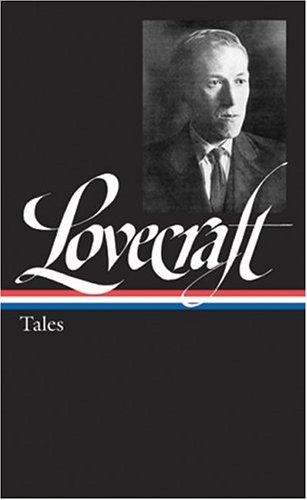 H. P. Lovecraft: Tales (2005, Library of America, Distributed to the trade in the U.S. by Penguin Putnam)