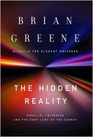 Brian Greene: The Hidden Reality (2011, Knopf)
