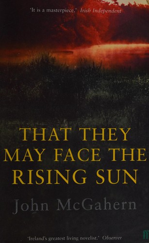 John McGahern: That they may face the rising sun (2003, Faber)