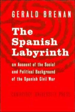 Gerald Brenan: The Spanish Labyrinth : An Account of the Social and Political Background of the Spanish Civil War (1990)