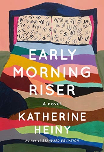 Katherine Heiny: Early Morning Riser (Hardcover, 2021, Knopf)